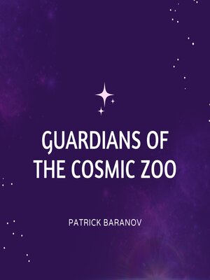 cover image of Guardians of the Cosmic Zoo
